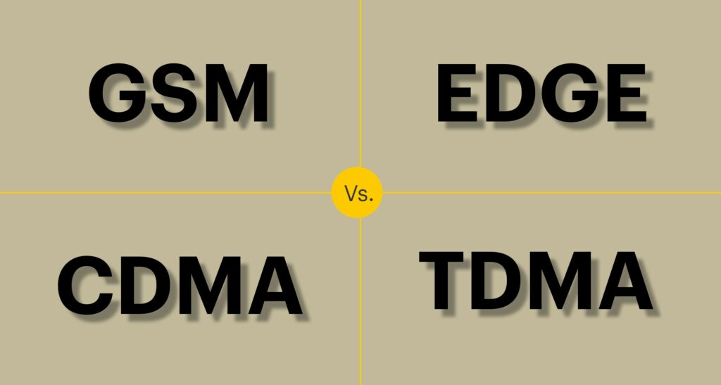 GSM vs EDGE vs CDMA vs TDMA ba9cc3074d4742f5ab91548c617d5143
